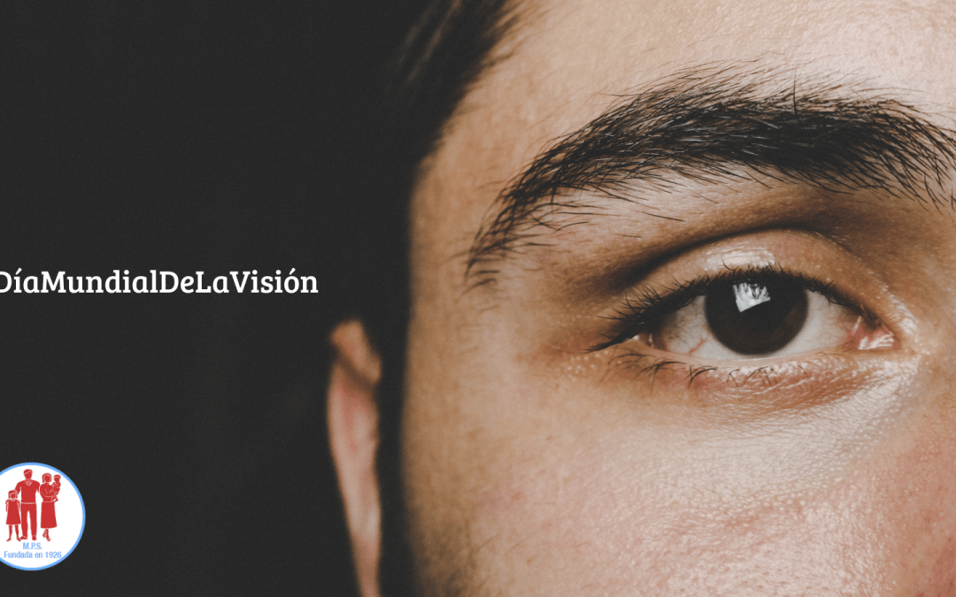 Cuidar la visión. 13 de octubre, Día Mundial de la Visión.